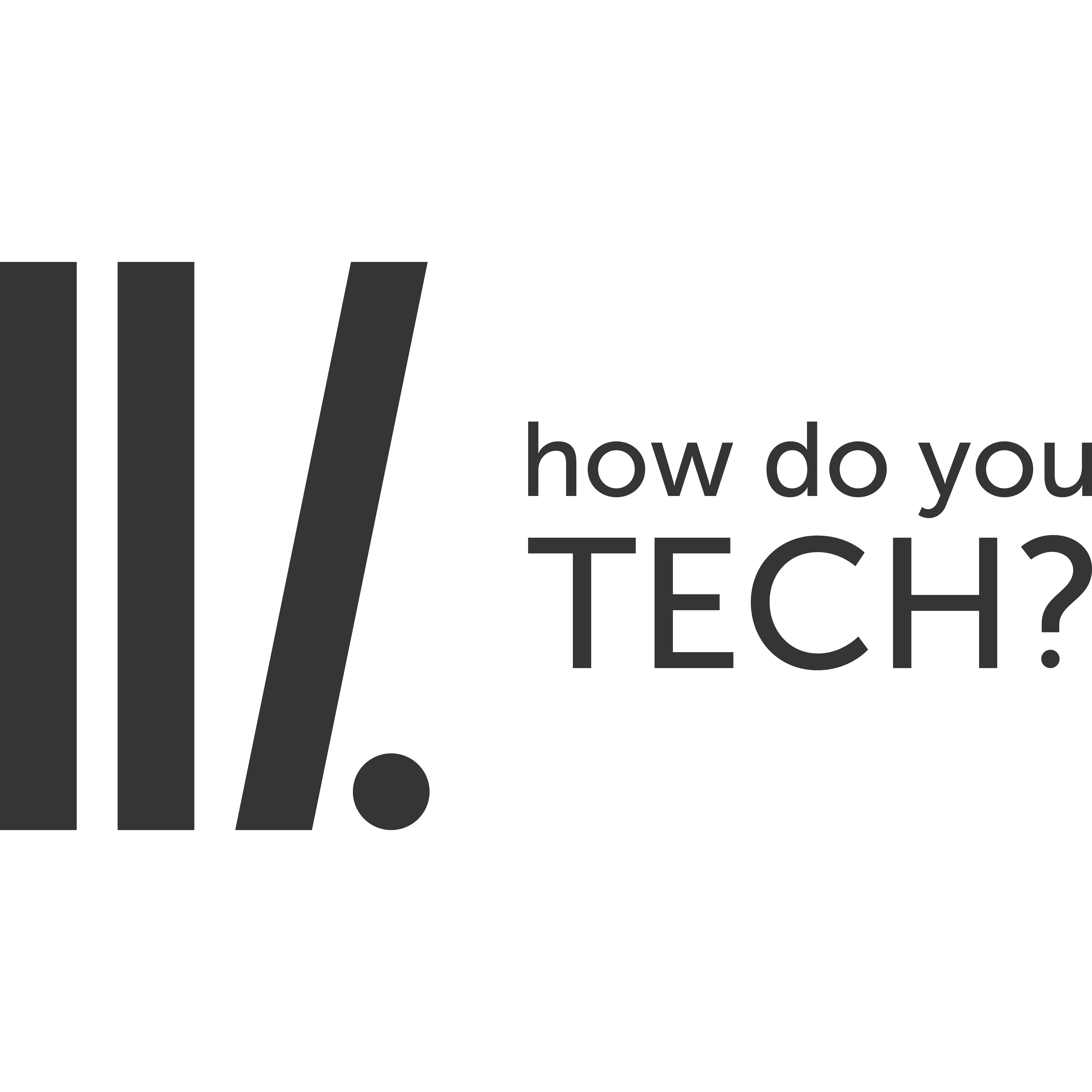 How Do You Tech